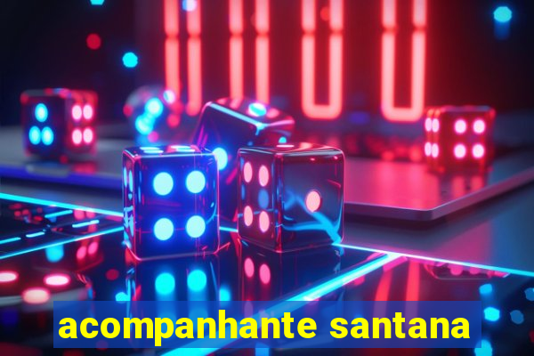 acompanhante santana